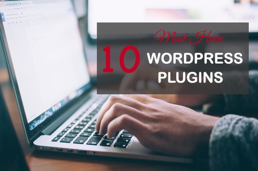 10 Must Have WordPress Plugins Every Business Website Needs